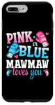 iPhone 7 Plus/8 Plus Pink Or Blue Mawmaw Loves You Boxing Gender Reveal Party Case