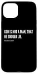 Coque pour iPhone 15 Plus Citation du verset de la Bible God Is Not A Man, That He Should Lie