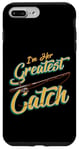 iPhone 7 Plus/8 Plus I'm Her Greatest Catch Fishing Pun Case