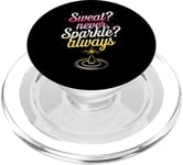 Sweat Never Sparkle Always Funny Workout Fitness PopSockets PopGrip for MagSafe