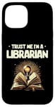 iPhone 15 Trust Me I'm A Librarian Library Book Reading Books Case