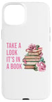 iPhone 15 Plus Take a Look It's in a Book: Women & Girls Novel Reader Quote Case