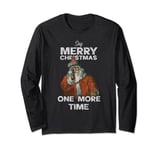 Bah Humbug Ugly Xmas Say Merry Christmas One More Time Long Sleeve T-Shirt