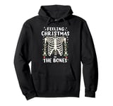 Feeling Christmas in the Bones Funny Christmas Skeleton Puns Pullover Hoodie