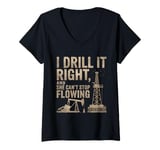 Womens I Drill It Oil Drilling Roughneck Oil Rig Worker Oilfield V-Neck T-Shirt