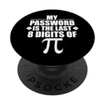 My Password Is The Last Digit of Pi Math Mathéatic PopSockets PopGrip Interchangeable