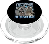 Never Too Late Dissociate Funny Raccoon Meme Bootleg Graphic PopSockets PopGrip pour MagSafe