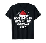 Most Likely To Know All The Christmas Songs T-Shirt