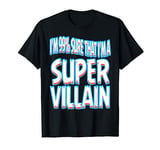 Funny Super Villain Evil Genius Superhero Gift T-Shirt