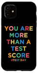 iPhone 11 You Are More Than A Test Score Teacher Testing Day Teachers Case