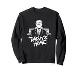 Daddy's Home the 47th president Sweatshirt