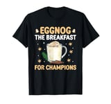 Eggnog The Breakfast For Champions Xmas Merry Christmas T-Shirt