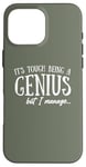 Coque pour iPhone 16 Pro Max Funny Its tough being genius but I manage Sarcastic Quote