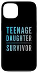 iPhone 13 Parenting Teenage Daughter Quotes Teenage Daughter Survivor Case