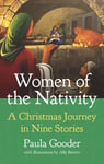 Women of the Nativity  An Advent and Christmas Journey in Nine Stories