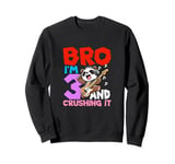 Bro I'm 3 And Crushing It Sweatshirt