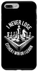 iPhone 7 Plus/8 Plus I Never Lose Either I Win Or Learn Chess Player Chess Board Case