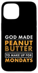 Coque pour iPhone 15 God Made Make Up for Mondays Peanut Butter