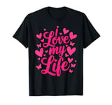 I Love My Life. Passion Heart Butterfly Lovely Design T-Shirt