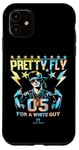 iPhone 11 PRETTY FLY FOR A WHITE GUY Case