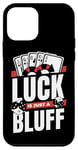 iPhone 12 mini Luck Is Just A Bluff Texas Holdem Poker Hands Player Poker Case