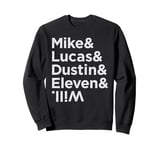 Stranger Things Mike Lucas Dustin Eleven and Will Names Sweatshirt