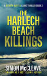 The Harlech Beach Killings: The multi-million Snowdonia Murder Mystery Series (A DI Ruth Hunter Crime Thriller Book 2)