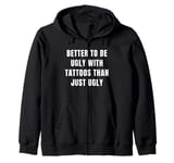 Funny Tattoo Addicted Ink Inked Tattooed Men Women Humor Zip Hoodie