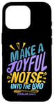 iPhone 16 Pro Make a Joyful Noise Unto The LORD Psalm 100:1 King James KJV Case