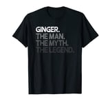 Mens Ginger Gift Man Myth The Legend T-Shirt