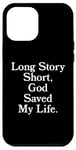 iPhone 12 Pro Max Long Story Short, God Saved My Life - Religion Christianity Case