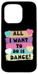 Coque pour iPhone 15 Pro All I Want To Do Is Dance Hip Hop HipHop Dancer Breakdance