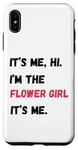 Coque pour iPhone XS Max Cadeau de groupe de mariage It's Me Hi I'm the Flower Girl It's Me