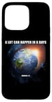 Coque pour iPhone 15 Pro Max A lot can happen in 6 days : Genesis 1-2 Creation Bible Verse