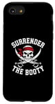 iPhone SE (2020) / 7 / 8 Surrender The Booty Pirate Skeleton Joke Festival Men Women Case