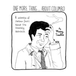 One More Thing... About Columbo A collection of cartoon facts about the shamb...