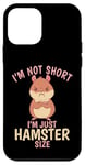 Coque pour iPhone 12 mini Je ne suis pas petit, je suis juste de la taille d'un hamster. Cute Hamster Lover