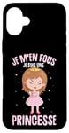 Coque pour iPhone 16 Plus Je M'en Fous Je Suis Une Princesse Femme Fille Enfant