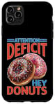 Coque pour iPhone 11 Pro Max Attention Deficit Hey Donuts Jeux de mots sur le TDAH ----