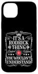 iPhone 14 Plus Rodrick Name Its A Rodrick Thing You Wouldn't Understand Case