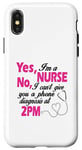 Coque pour iPhone X/XS Yes I'm A Nurse No I Can't Give You A Phone Diagnosis At 14h