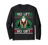 No Lift No Gift Weightlifting - Funny Ugly Christmas Jumper Long Sleeve T-Shirt