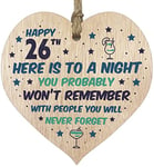 Funny 26th Birthday Gift For Women Men Wooden Heart Plaque - Won't Remember - Light Wood Sign Keepsake, Joke Humour Banter Happy Birthday Present for Daughter Cousin Friend Girlfriend Boyfriend