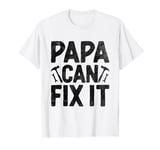 Papa Can Fix It Father's Day Family Dad Handyman T-Shirt