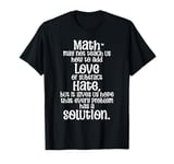 Math May Not Teach Us How To Add Love Or Subtract Grunge T-Shirt