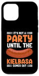 Coque pour iPhone 12/12 Pro It's Not A Party Until The Kielbasa Comes Out