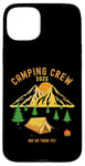 iPhone 15 Plus 2025 Fun camping crew titles - Are We There Yet Case