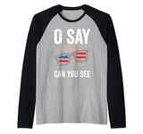 Ophthalmologist O Say Can You See 4th Of July Optician Raglan Baseball Tee