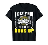 Funny Tow Truck Driver Roadside Assistance Wrecker Towing T-Shirt