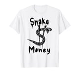 Snake Money Serious Money Makers Only - Money T-Shirt